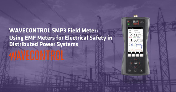 Wavecontrol SMP3 Using EMF Meters for Electrical Safety in Distributed Power Systems